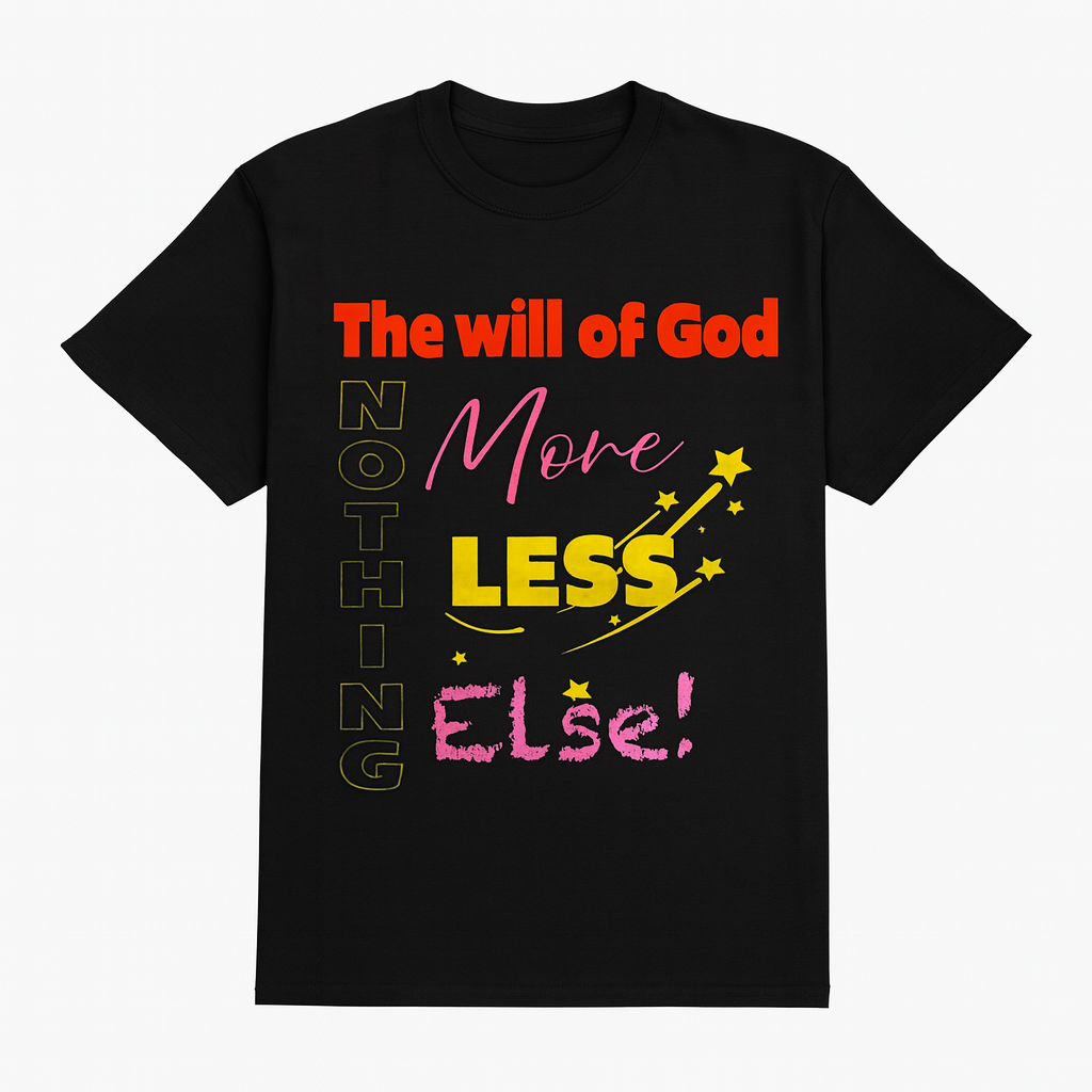 The will of God.Nothing more, nothing less!